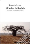 All'ombra del baobab. Racconti di un volontario in Africa libro