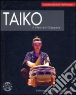 Taiko, il ritmo del Giappone. Ediz. italiana e inglese libro