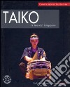 Taiko, il ritmo del Giappone. Ediz. italiana e inglese libro