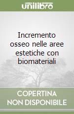 Incremento osseo nelle aree estetiche con biomateriali libro