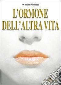 L'ormone dell'altra vita libro