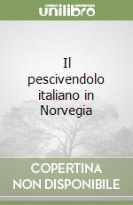 Il pescivendolo italiano in Norvegia