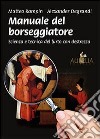 Manuale del borseggiatore. Scienza e tecnica del furto con destrezza libro