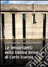 Le invarianti nella tomba Brion di Carlo Scarpa libro