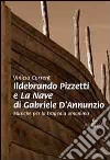 Ildebrando Pizzetti e la nave di Gabriele D'Annunzio. Musiche per la tragedia omonima libro