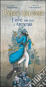 C'era e non c'era. Fiabe dalla terra d'Armenia