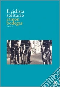Il ciclista solitario libro