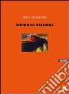 Dietro la stazione libro di Camenisch Arno