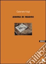 Anima di madre libro