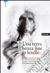 Una terra senza fine libro