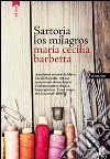 Sartoria Los Milagros libro di Barbetta Maria Cecilia