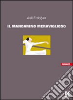 Il mandarino meraviglioso