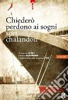 Chiederò perdono ai sogni libro