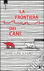 La frontiera dei cani