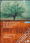 Da qualche parte c'è un briciolo di felicità libro