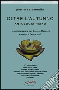 Oltre l'autunno. Antologia haiku libro