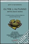 Oltre l'autunno. Antologia haiku libro