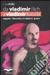 Da Vladimir Ilich a Vladimir Luxuria. Soggetti di liberazione, rivoluzioni e potere libro