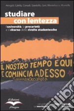 Studiare con lentezza. L'università, la precarietà e il ritorno delle rivolte studentesche. Vol. 1 libro