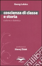 Coscienza di classe e storia. Codismo e dialettica libro