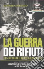 La guerra dei rifiuti. Da Korogocho a Napoli. Ediz. illustrata libro