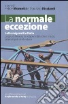 La normale eccezione. Lotte migranti in Italia. La gru di Brescia, lo sciopero del primo marzo, la tendopoli di Manduria libro