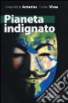 Pianeta indignato libro