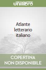 Atlante letterario italiano libro