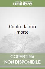 Contro la mia morte