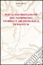 Per la valorizzazione del patrimonio storico e archeologico di Paestum libro