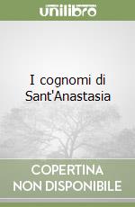 I cognomi di Sant'Anastasia libro