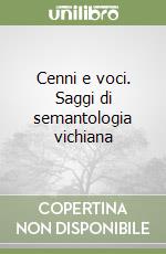 Cenni e voci. Saggi di semantologia vichiana libro