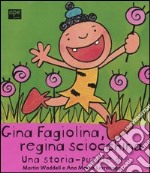 Gina Fagiolina, regina sciocchina libro