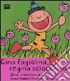 Gina Fagiolina, regina sciocchina libro