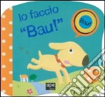 Io faccio «bau!» libro