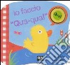 Io faccio «qua-qua!» libro