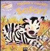 Safari. Mamma & cucciolo. Libro puzzle libro