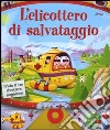 L'elicottero di salvataggio libro