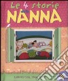 Le quattro storie della nanna. Ediz. illustrata libro