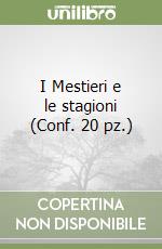 I Mestieri e le stagioni (Conf. 20 pz.) libro