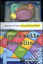 Buona notte, Porcellino! Con gadget libro