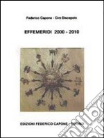 Effemeridi 2000-2010. Geocentriche e giornaliere da sole a Plutone libro