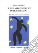 Le basi astronomiche dell'oroscopo. Dalla sfera celeste al cerchio zodiacale libro