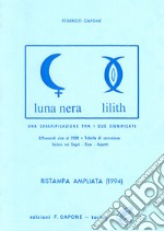 Luna nera-Lilith. Una chiarificazione fra i due significati libro