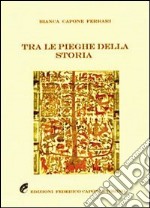 Tra le pieghe della storia libro