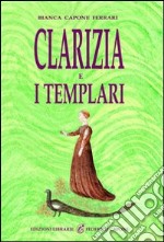 Clarizia e i Templari libro