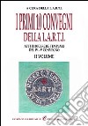 I primi dieci convegni della L.A.R.T.I. Atti di ricerche templari del 4° Convegno. Vol. 2 libro