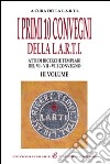 I primi dieci Convegni della L.A.R.T.I. Atti di ricerche templari del 6°, 7° e 8° Convegno. Vol. 3 libro di Libera Associazione Ricercatori Templari Italiani (cur.)