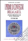 I primi dieci Convegni della L.A.R.T.I. Atti di ricerche templari del 9° e 10° Convegno. Vol. 4 libro