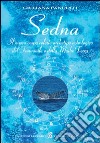 Sedna. Il nuovo corpo celeste, archetipo astrologico del femminile e della madre terra libro di Pandolfi Giuliana